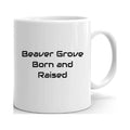 Beaver Grove Born And Raised Ceramic Dishwasher And Microwave Safe Mug By Undefined Gifts
