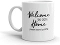 Welcome To Our Home Please Leave By 9pm 11 oz Ceramic Coffee Tea Cup Mug
