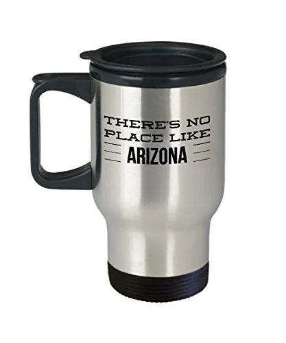 Mug Arizona - There's No Place Like - United State Gift - 14oz Stainless Steel Travel Coffee Cup