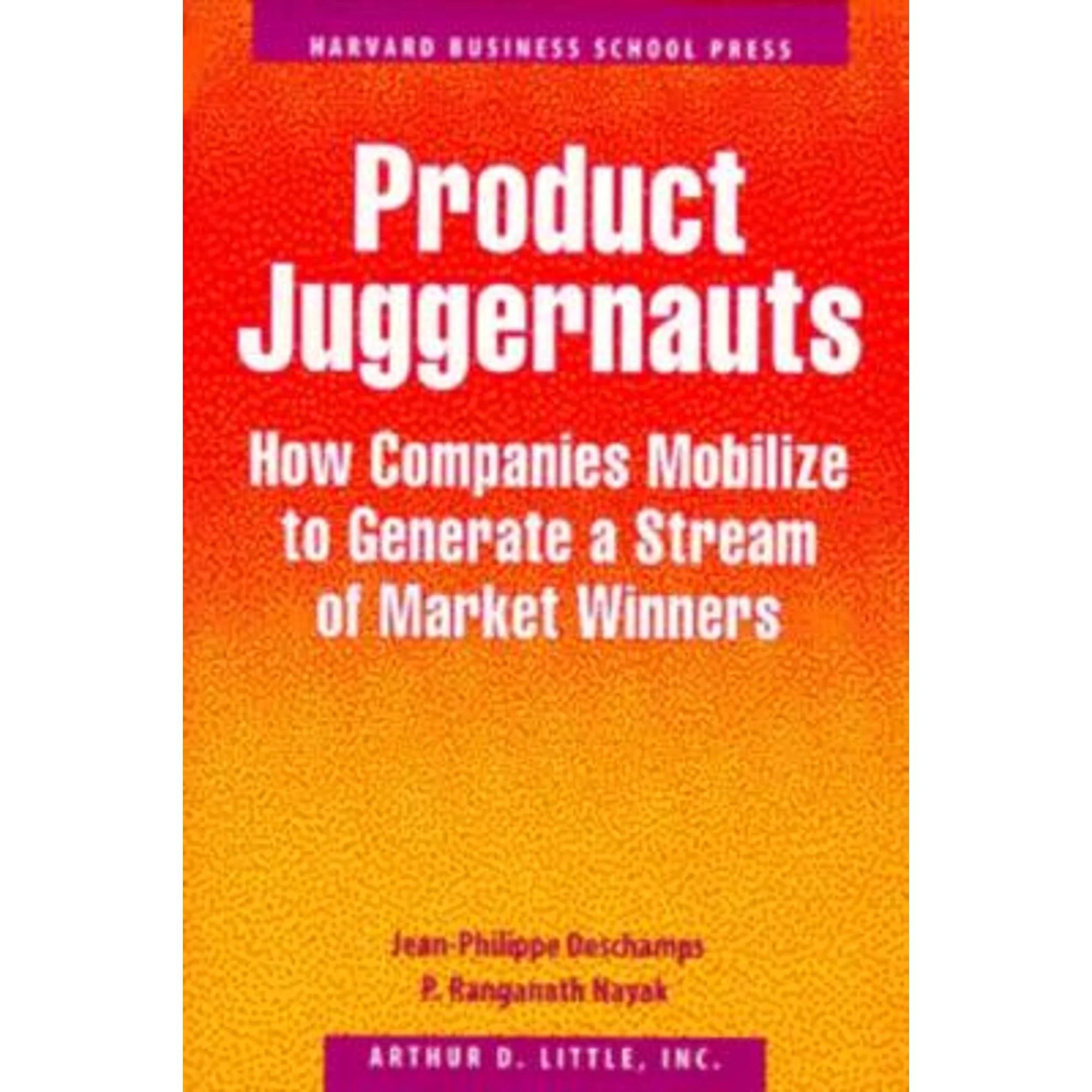 Pre-Owned Product Juggernauts: How Companies Mobilize to Generate a Stream of Market Winners (Hardcover 9780875843414) by Jean Philippe DesChamps, P Ranganath Nayak