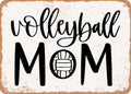 10 x 14 METAL SIGN - Volleyball Mom - Vintage Look Sign