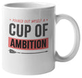 Cup of Ambition Motivation Coffee & Tea Mug & Room Decor for Best Friend (11oz)
