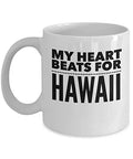 Mug Hawaii - My Heart Beats For - United State Gift - 11oz White Ceramic Coffee Cup