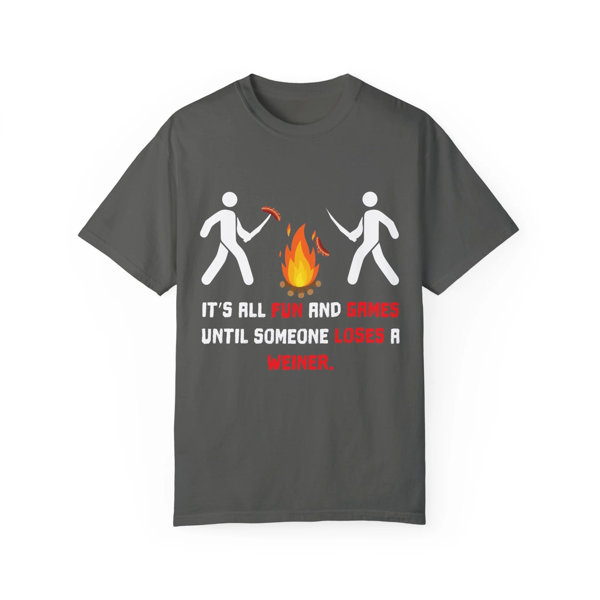 Humorous Campers Barbecuing Foodie Sayings Gift Hilarious Grilling Gags Quote Men Women Unisex Garment-Dyed T-shirt