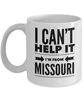 Missouri Coffee Mug - I Can't Help It I'm From - United State Gift - 11oz White Ceramic Cup