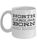 North Carolina Coffee Mug - Born And Raised - United State Gift - 11oz White Ceramic Cup