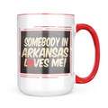 Neonblond Somebody in Arkansas Loves me, United States Mug gift for Coffee Tea lovers