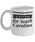 South Carolina Mug - My Heart Beats For - United State Gift - 11oz White Ceramic Coffee Cup