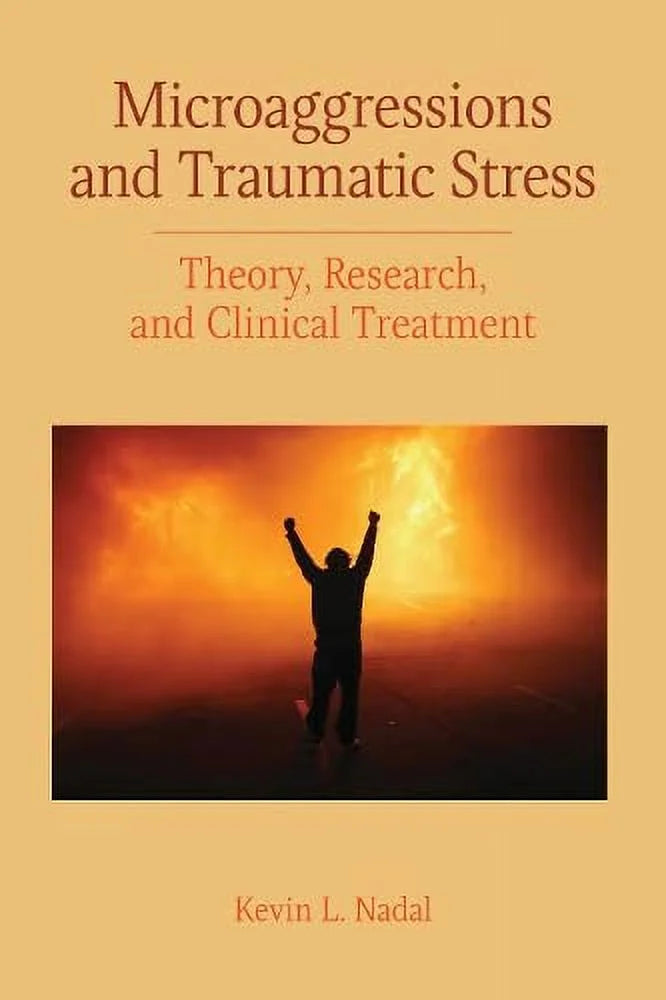 Pre-Owned Microaggressions and Traumatic Stress: Theory, Research, and Clinical Treatment (Concise Guides on Trauma Care) Paperback