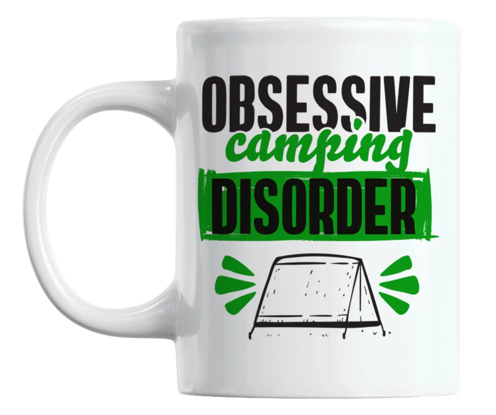 Obsessive Camping Disorder White Ceramic Coffee & Tea Mug Cup (11oz)