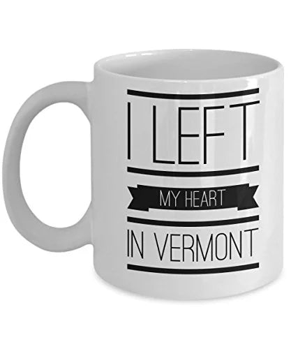 Mug Vermont - I Left My Heart In - United State Gift - 11oz White Ceramic Coffee Cup