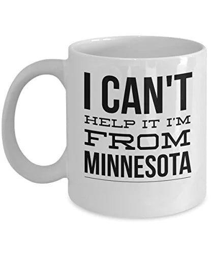 Coffee Mug Minnesota - I Can't Help It I'm From - United State Gift - 11oz White Ceramic Cup