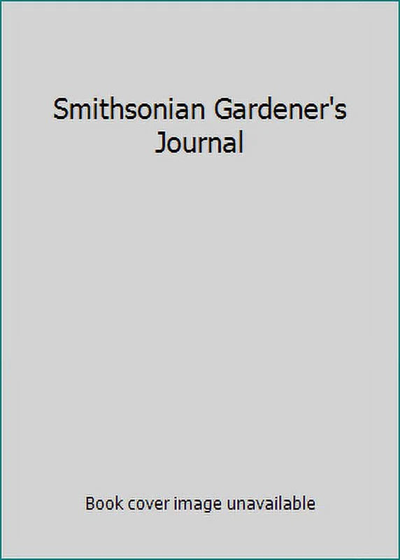 Pre-Owned Smithsonian Gardener's Journal (Hardcover) 0939456435 9780939456437