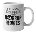 I Run on Horror Movies, Halloween Coffee & Tea Mug Cup, Merch or Stuff (11oz)